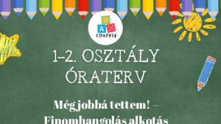 27. hét 1-2. osztály óraterv Még jobbá tettem! – Finomhangolás alkotás után